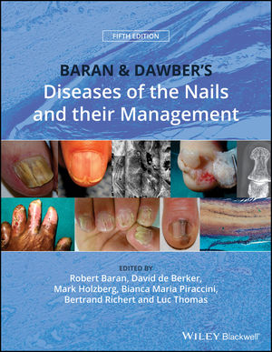 Baran and Dawber's Diseases of the Nails and their Management - 