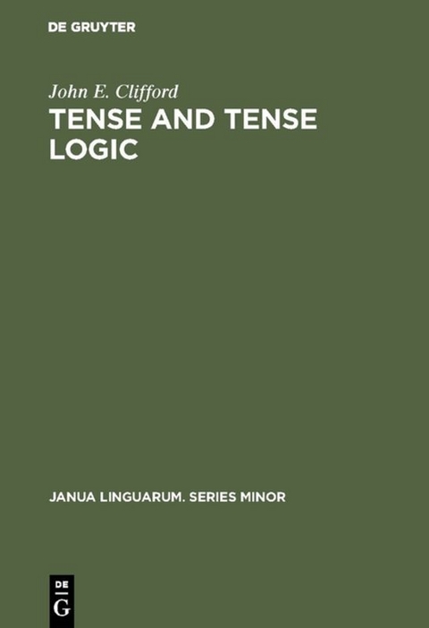 Tense and Tense Logic - John E. Clifford