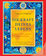 Die Kraft Deines Lebens - Chetan Parkyn