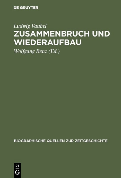 Zusammenbruch und Wiederaufbau - Ludwig Vaubel