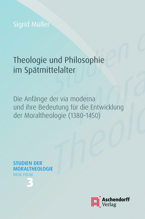 Theologie und Philosophie im Spätmittelalter - Sigrid Müller