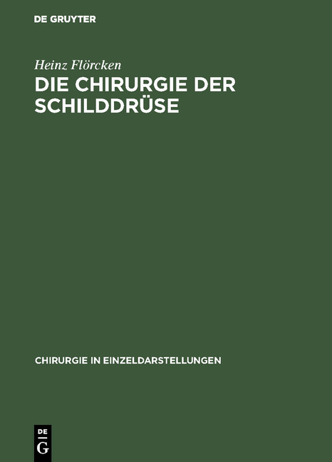 Die Chirurgie der Schilddrüse - Heinz Flörcken