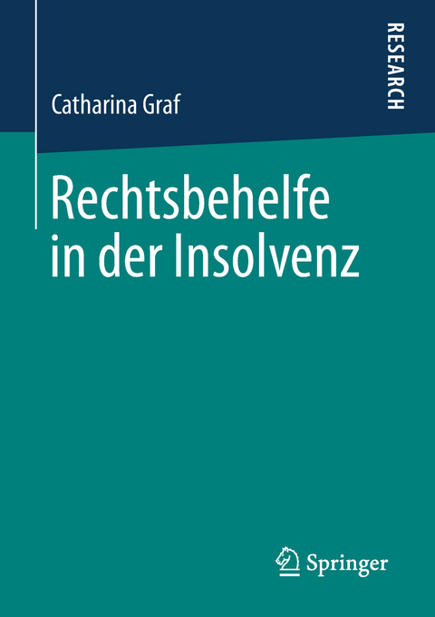 Rechtsbehelfe in der Insolvenz - Catharina Graf