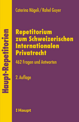 Repetitorium zum Schweizerischen Internationalen Privatrecht - Nägeli, Caterina; Guyer, Rahel