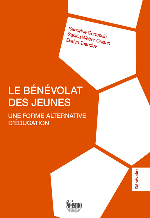 Le bénévolat des jeunes - Sandrine Cortessis, Saskia Weber Guisan, Evelyn Tsandev