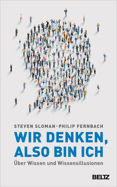 Wir denken, also bin ich - Steven Sloman, Philip Fernbach