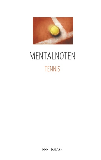 MENTALNOTEN TENNIS - Heiko Hansen