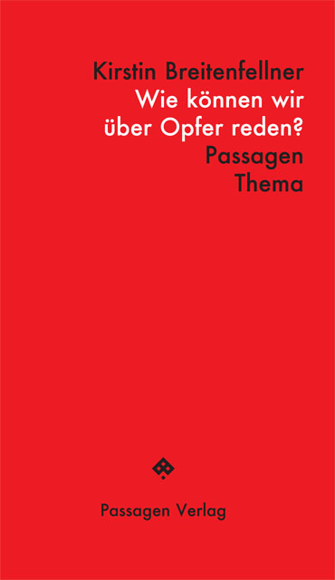 Wie können wir über Opfer reden? - Kirstin Breitenfellner