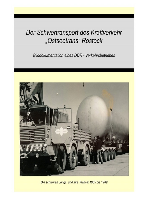 Schwertransport des VEB Kraftverkehr"Ostseetrans" Rostock - Ralph Bellgardt