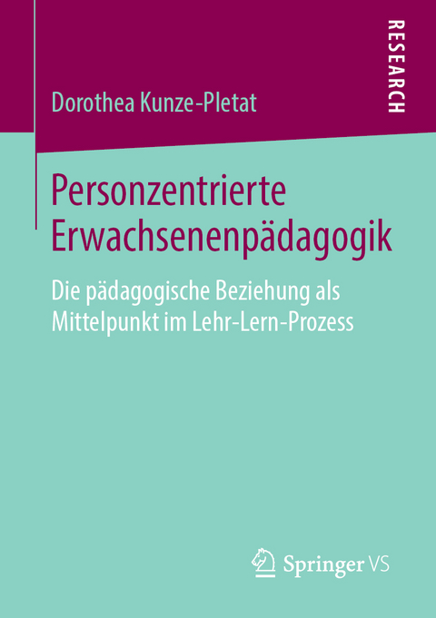 Personzentrierte Erwachsenenpädagogik - Dorothea Kunze-Pletat