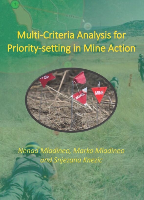 Multi-Criteria Analysis for Priority-setting in Mine Action - Nenad Mladineo, Marko Mladineo, Snjezana Knezic