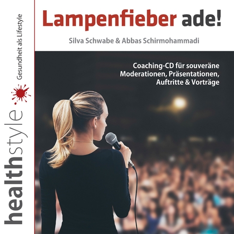 Lampenfieber ade! - Silva Schwabe, Abbas Schirmohammadi