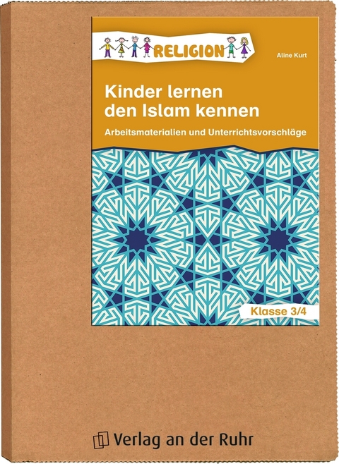 Kinder lernen den Islam kennen – Klasse 3/4 - Aline Kurt