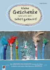 Kleine Geschenke rund ums Jahr – selbst gemacht! - Sonja Brockers