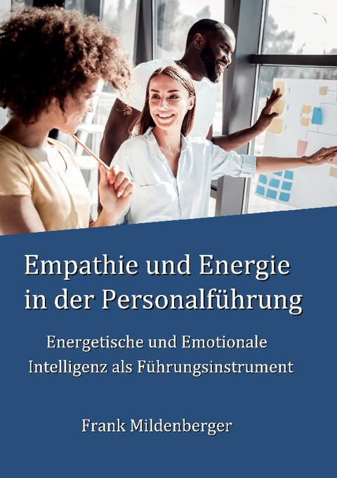 Empathie und Energie in der Personalführung - Frank Mildenberger