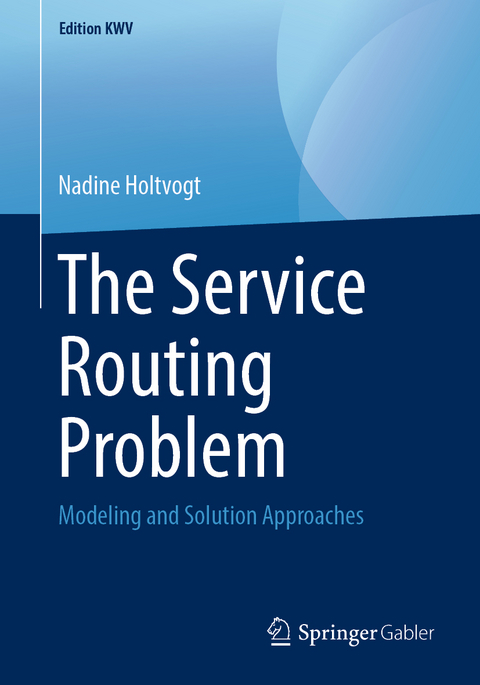 The Service Routing Problem - Nadine Holtvogt