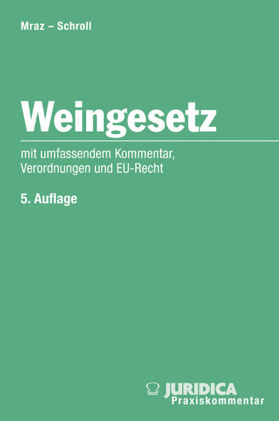 Weingesetz 5.Auflage - Hannes Mraz, Hans Valentin Schroll