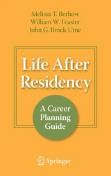 Life After Residency - Melissa T. Berhow, William W. Feaster, MD Brock-Utne  PhD  FFA(SA)  John G.