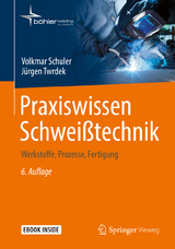 Praxiswissen Schweißtechnik - Schuler, Volkmar; Twrdek, Jürgen