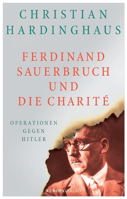 Ferdinand Sauerbruch und die Charité - Christian Hardinghaus