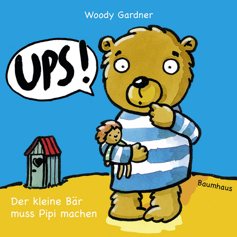 Ups! Der kleine Bär muss Pipi machen - Woody Gardner