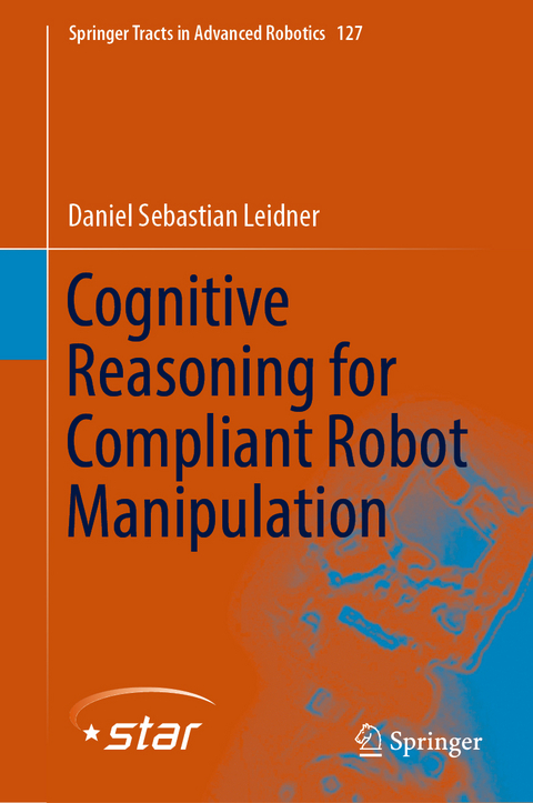 Cognitive Reasoning for Compliant Robot Manipulation - Daniel Sebastian Leidner