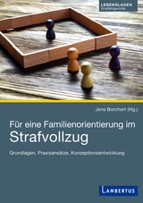 Für eine Familienorientierung im Strafvollzug - 