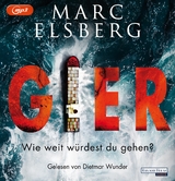 GIER - Wie weit würdest du gehen? - Marc Elsberg