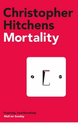 Mortality -  Christopher Hitchens