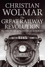 The Great Railway Revolution -  Christian Wolmar