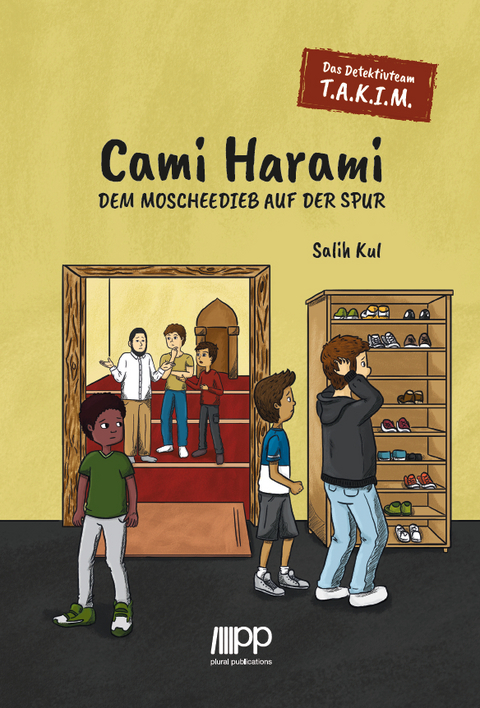 Das Detektivteam T.A.K.I.M - Band 1: Cami Harami - Salih Kul