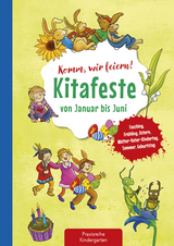 Komm, wir feiern! Kitafeste von Januar bis Juni - Suse Klein