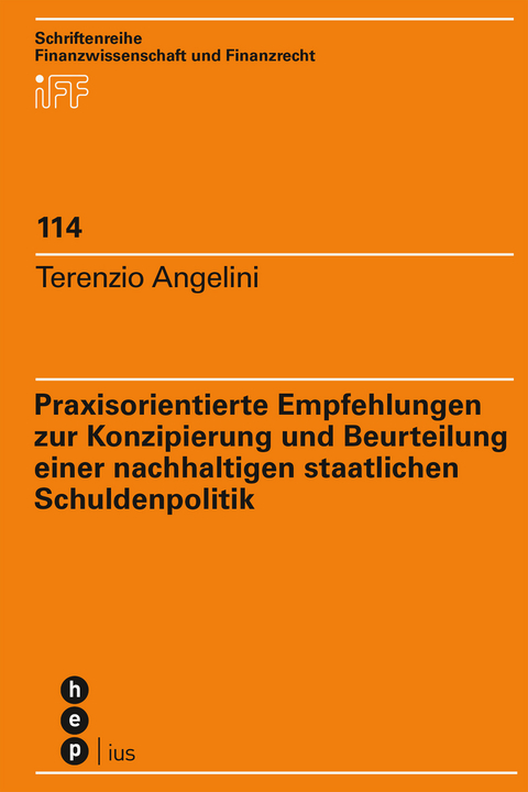 Praxisorientierte Empfehlungen zur Konzipierung und Beurteilung einer nachhaltigen staatlichen Schuldenpolitik - Terenzio Angelini