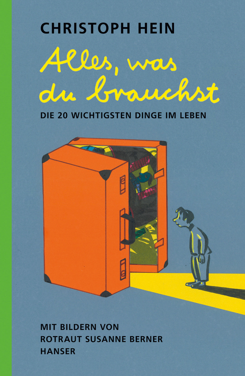 Alles, was du brauchst - Christoph Hein, Rotraut Susanne Berner