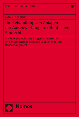 Die Behandlung von Anlagen der Außenwerbung im öffentlichen Baurecht - Manuel Kollmann