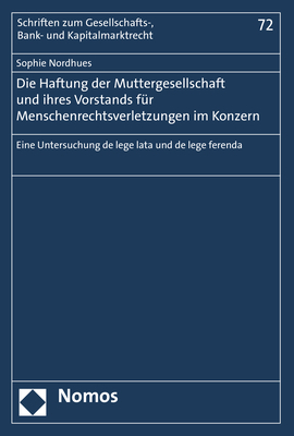 Die Haftung der Muttergesellschaft und ihres Vorstands für Menschenrechtsverletzungen im Konzern - Sophie Nordhues