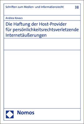 Die Haftung der Host-Provider für persönlichkeitsrechtsverletzende Internetäußerungen - Andrea Kovacs