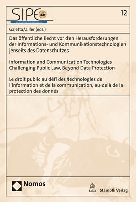 Das öffentliche Recht vor den Herausforderungen der Informations- und Kommunikationstechnologien jenseits des Datenschutzes - Information and Communication Technologies Challenging Public Law, Beyond Data Protection - Le droit public - 