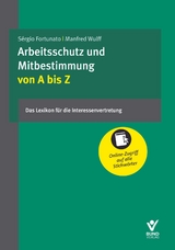 Arbeitsschutz und Mitbestimmung von A bis Z - 