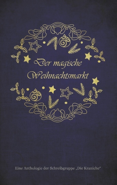 Der magische Weihnachtsmarkt - Fabienne Siegmund, Katrin Bohnen, Christin C. Mittler, Ela Feyh, Kerstin Radermacher, Verena Hansen, Jörg Neuburg