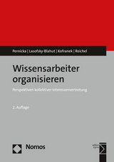 Wissensarbeiter organisieren - Pernicka, Susanne; Lasofsky-Blahut, Anja; Kofranek, Manfred; Reichel, Astrid