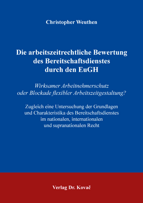 Die arbeitszeitrechtliche Bewertung des Bereitschaftsdienstes durch den EuGH - Christopher Weuthen