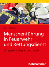 Menschenführung in Feuerwehr und Rettungsdienst - Jens Müller