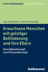 Erwachsene Menschen mit geistiger Behinderung und ihre Eltern - Ingo Emmelmann, Heinrich Greving