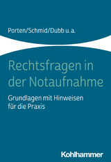 Rechtsfragen in der Notaufnahme - Michael Beier, Rolf Dubb, Arnold Kaltwasser, Stephan Porten, Katharina Schmid, Nadine Schmitz