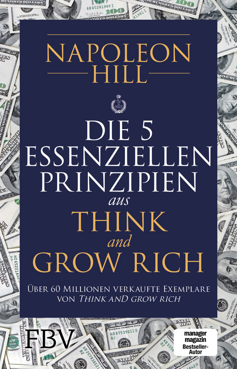 Die 5 essenziellen Prinzipien aus Think and Grow Rich - Napoleon Hill