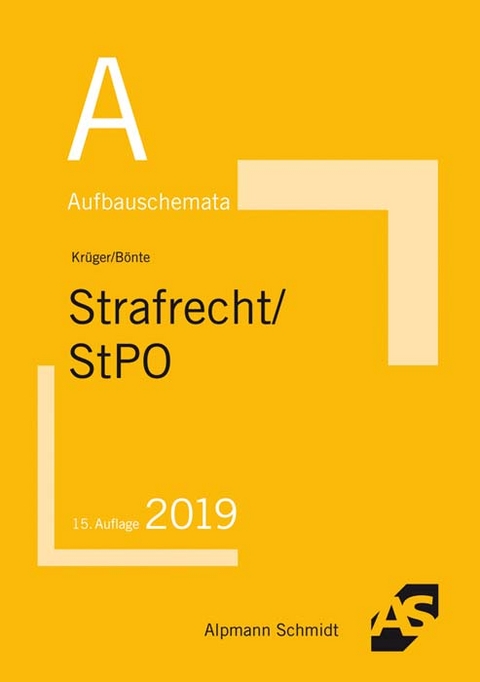 Aufbauschemata Strafrecht / StPO - Rolf Krüger, Mathis Bönte