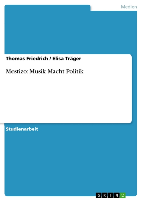 Mestizo: Musik Macht Politik -  Thomas Friedrich,  Elisa Träger