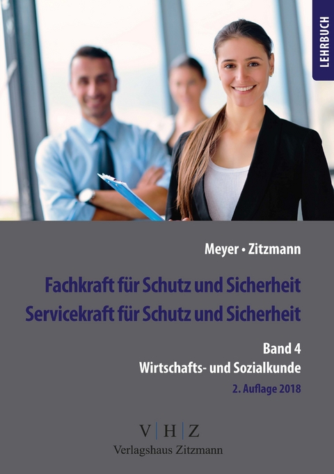 Fachkraft für Schutz und Sicherheit, Servicekraft für Schutz und Sicherheit Band 4 Wirtschaft & Soziales - Jörg Zitzmann, Thomas Meyer