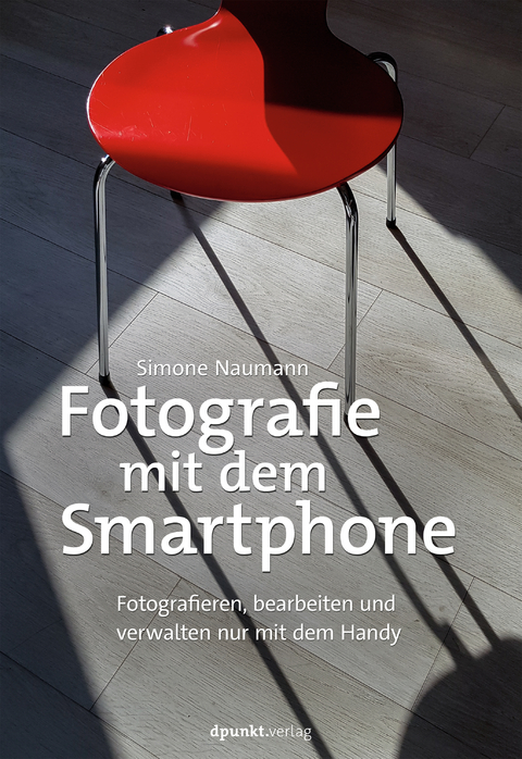 Fotografie mit dem Smartphone - Simone Naumann